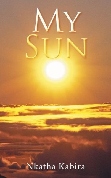 Cover for Nkatha ` Kabira · My Sun (Paperback Book) (2017)
