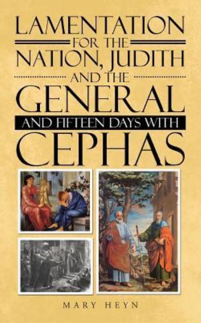 Cover for Mary Heyn · Lamentation for the Nation, Judith and the General and Fifteen Days with Cephas (Taschenbuch) (2018)