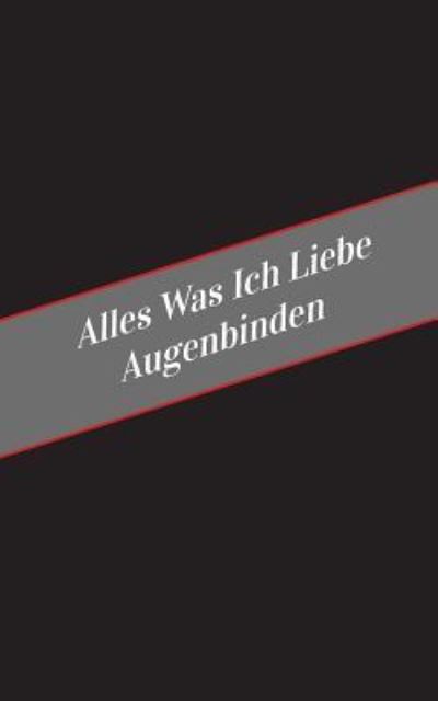 Cover for Apfelkuchen · Alles Was Ich Liebe Augenbinden (Pocketbok) (2017)