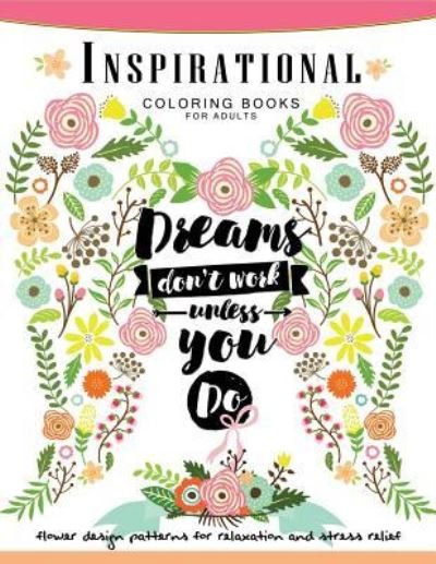 Cover for Adult Coloring Book · Inspirational Coloring Book for Adults Flower ,Floral and Animals Design with positive quotes (Pocketbok) (2017)