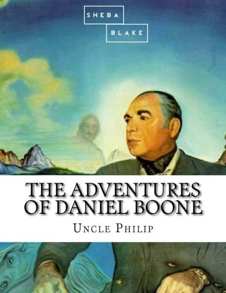 Cover for Uncle Philip · The Adventures of Daniel Boone (Pocketbok) (2017)
