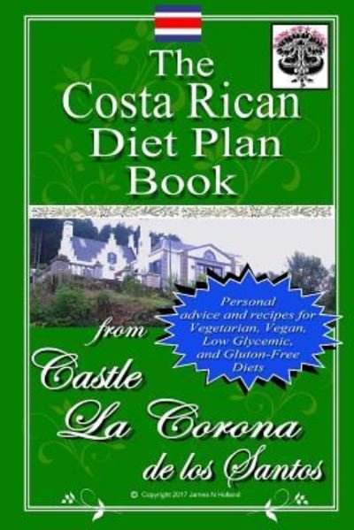 Cover for James Nathaniel Holland · The Costa Rican Diet Plan Book (Paperback Bog) (2017)