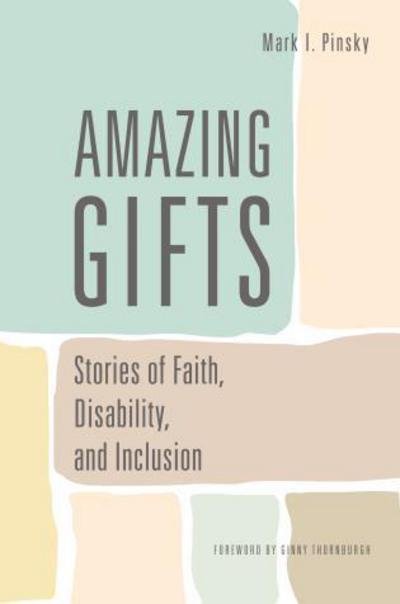 Cover for Mark I. Pinsky · Amazing Gifts: Stories of Faith, Disability, and Inclusion (Paperback Book) (2011)