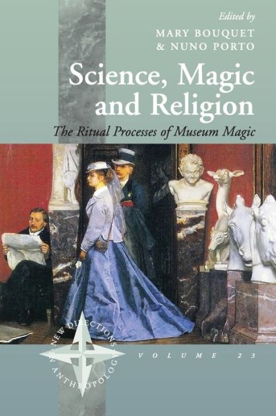 Cover for Science, Magic and Religion: The Ritual Processes of Museum Magic - New Directions in Anthropology (Paperback Book) (2006)