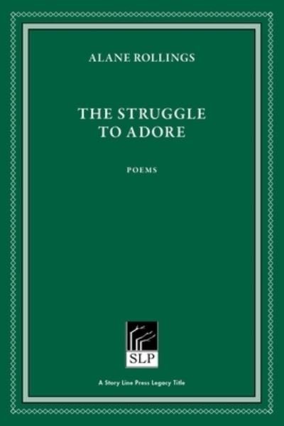The Struggle to Adore - Alane Rollings - Books - Red Hen Press - 9781586541217 - May 26, 2022