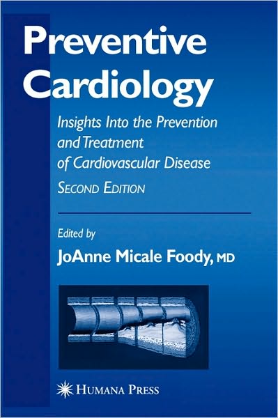 Cover for Micale Joanne Foody · Preventive Cardiology: Insights Into the Prevention and Treatment of Cardiovascular Disease - Contemporary Cardiology (Hardcover Book) [2nd ed. 2006 edition] (2006)