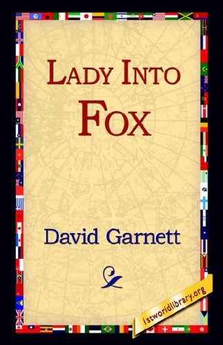 Lady Into Fox - David Garnett - Livres - AuthorHouse - 9781595406217 - 1 décembre 2004