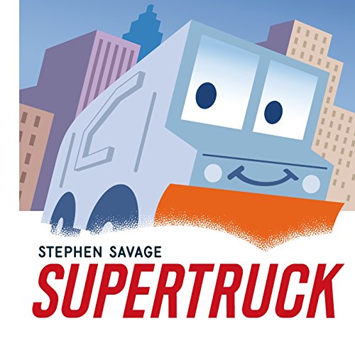 Cover for Stephen Savage · Supertruck (Inbunden Bok) (2015)