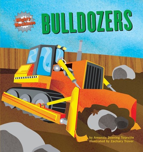 Cover for Amanda Doering Tourville · Bulldozers (Mighty Machines) (Hardcover Book) (2009)