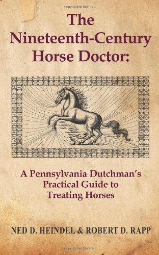 Cover for Ned D. Heindel · The Nineteenth-century Horse Doctor: a Pennsylvania Dutchman's Practical Guide to Treating Horses (Taschenbuch) (2011)