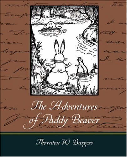 Cover for Thornton W. Burgess · The Adventures of Paddy Beaver (Paperback Book) (2008)