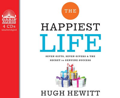 Cover for Hugh Hewitt · The Happiest Life Seven Gifts, Seven Givers, and the Secret to Genuine Success (CD) (2013)