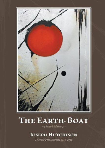 The Earth-boat (Revised) - Joseph Hutchison - Books - Folded Word - 9781610192217 - February 14, 2015