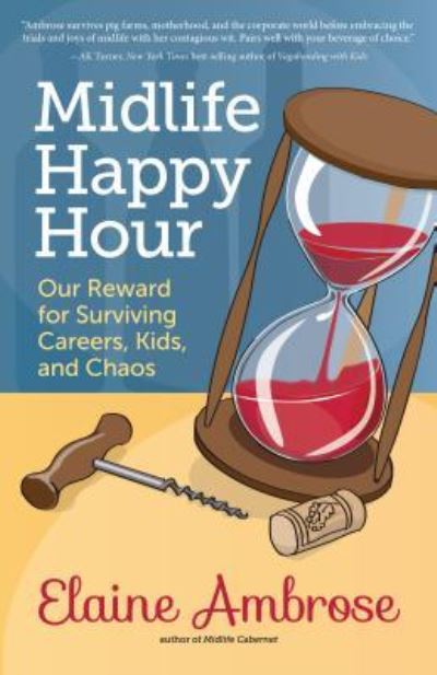 Cover for Elaine Ambrose · Midlife Happy Hour (Paperback Book) (2016)