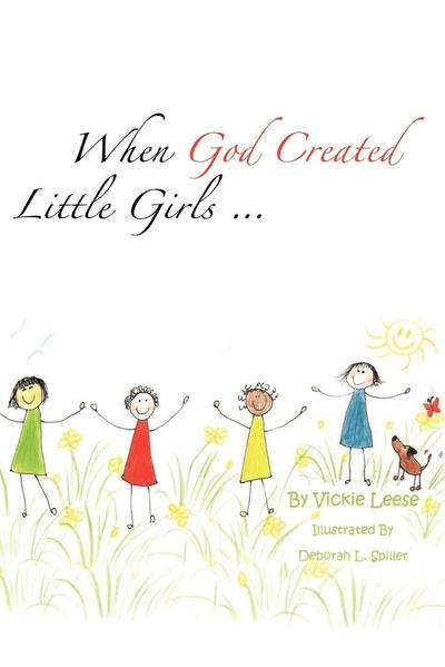 Cover for Vickie Leese · When God Created Little Girls... (Paperback Book) (2011)