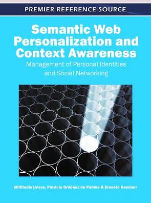 Cover for Militiadis Lytras · Semantic Web Personalization and Context Awareness: Management of Personal Identities and Social Networking (Hardcover Book) (2011)