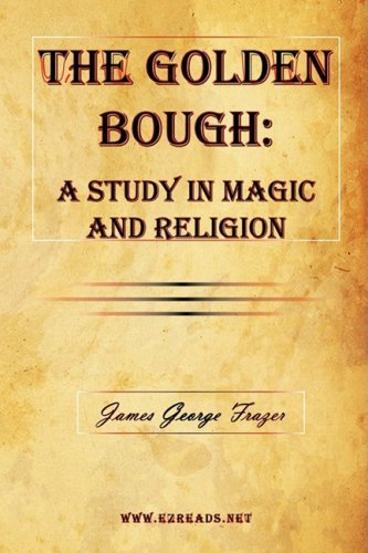 Cover for James George Frazer · The Golden Bough: a Study in Magic and Religion (Gebundenes Buch) (2009)