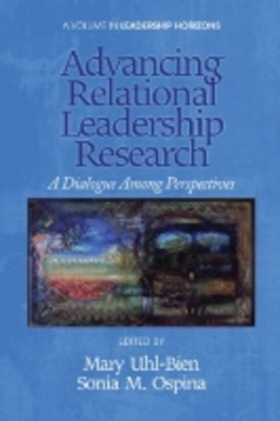 Cover for Mary Uhl-bien · Advancing Relational Leadership Research: a Dialogue Among Perspectives (Paperback Book) (2012)