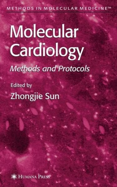 Cover for Zhongjie Sun · Molecular Cardiology: Methods and Protocols - Methods in Molecular Medicine (Taschenbuch) [Softcover reprint of hardcover 1st ed. 2005 edition] (2010)