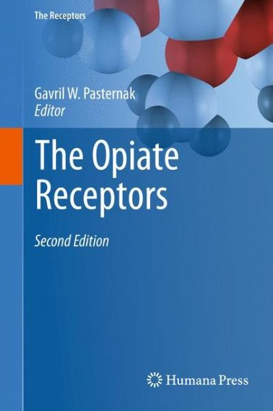 Cover for Gavril W Pasternak · The Opiate Receptors - The Receptors (Paperback Book) [Softcover reprint of hardcover 2nd ed. 2011 edition] (2013)