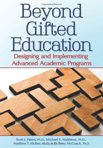 Cover for Scott J. Peters · Beyond Gifted Education: Designing and Implementing Advanced Academic Programs (Paperback Book) (2013)