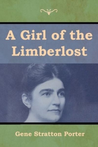 Cover for Gene Stratton Porter · A Girl of the Limberlost (Paperback Book) (2019)