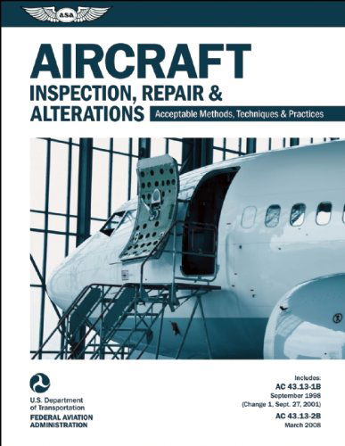 Aircraft Inspection, Repair & Alterations: Acceptable Methods, Techniques & Practices (FAA AC 43.13-1B and 43.13-2B) - FAA Handbooks - Federal Aviation Administration (FAA) - Books - Aviation Supplies & Academics Inc - 9781619540217 - March 1, 2008