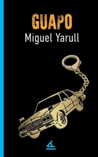 Cover for Miguel Yarull · Guapo (Book) (2023)