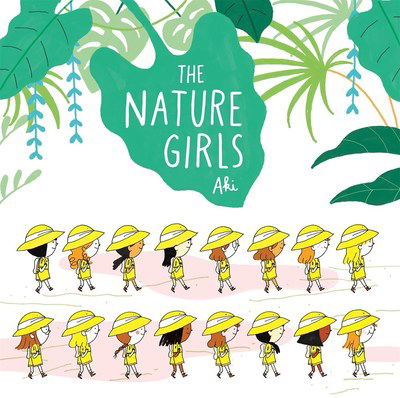 Cover for Aki · The Nature Girls (Hardcover Book) (2019)