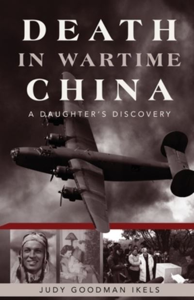 Cover for Judy Goodman Ikels · Death in Wartime China: A Daughter's Discovery (Paperback Book) (2022)