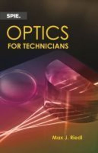 Cover for Max J. Riedl · Optics for Technicians - Press Monographs (Paperback Book) (2015)