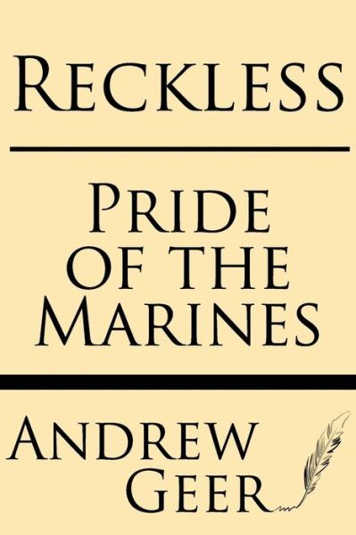 Cover for Andrew Geer · Reckless: Pride of the Marines (Taschenbuch) (2013)