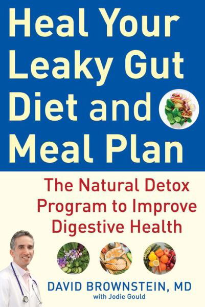 Cover for David Brownstein · Heal Your Leaky Gut Diet and Food Plan: A 4-Week Detox Program to Improve Digestive Health (Innbunden bok) (2023)
