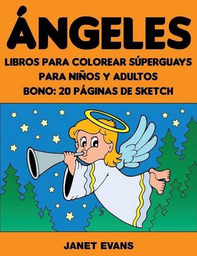 Cover for Janet Evans · Ángeles: Libros Para Colorear Súperguays Para Niños Y Adultos (Bono: 20 Páginas De Sketch) (Spanish Edition) (Paperback Book) [Spanish edition] (2014)