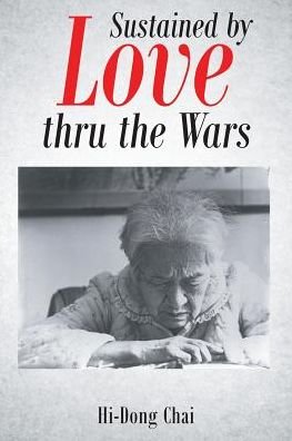 Cover for Hi-Dong Chai · Sustained by Love Thru the Wars (Taschenbuch) (2016)