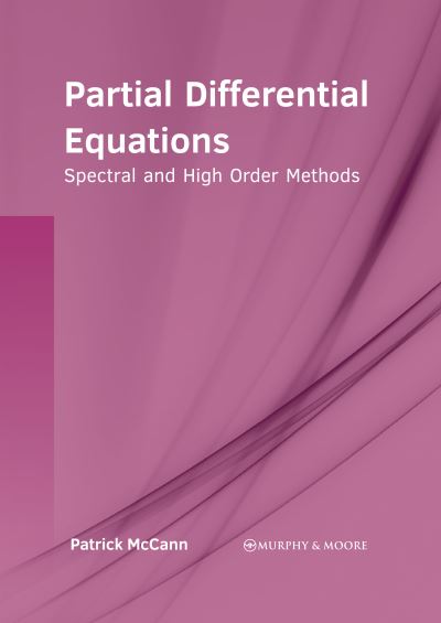 Partial Differential Equations - Patrick McCann - Books - Murphy & Moore Publishing - 9781639874217 - September 27, 2022