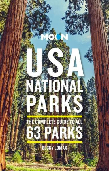 Cover for Becky Lomax · Moon USA National Parks (Third Edition): The Complete Guide to All 63 Parks (Paperback Bog) (2022)