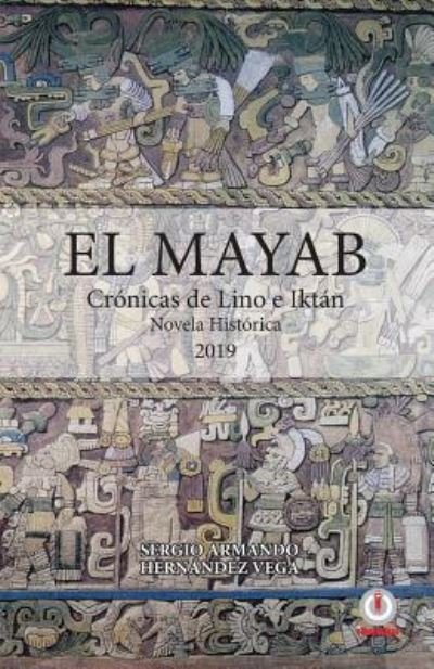 Cover for Sergio Armando HernÃ¡ndez Vega · El Mayab (Paperback Bog) (2019)