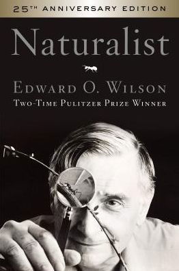 Naturalist 25th Anniversary Edition - Edward O Wilson - Kirjat - Island Press - 9781642830217 - perjantai 31. toukokuuta 2019