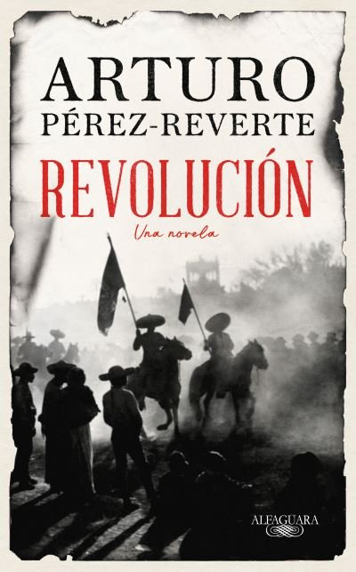 Cover for Arturo Pérez-Reverte · Revolución (Book) (2022)