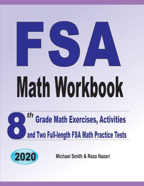 FSA Math Workbook: 8th Grade Math Exercises, Activities, and Two Full-Length FSA Math Practice Tests - Michael Smith - Bøger - Math Notion - 9781646126217 - 8. august 2019