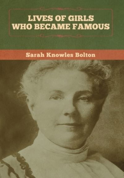 Cover for Sarah Knowles Bolton · Lives of Girls Who Became Famous (Hardcover Book) (2020)