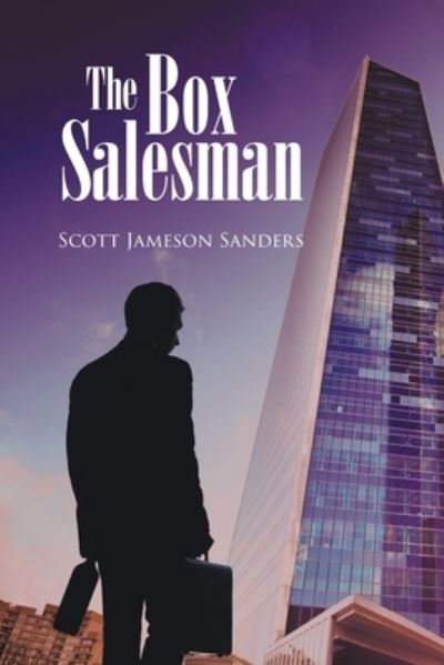 The Box Salesman - Scott Jameson Sanders - Books - Page Publishing, Inc - 9781662403217 - February 25, 2021