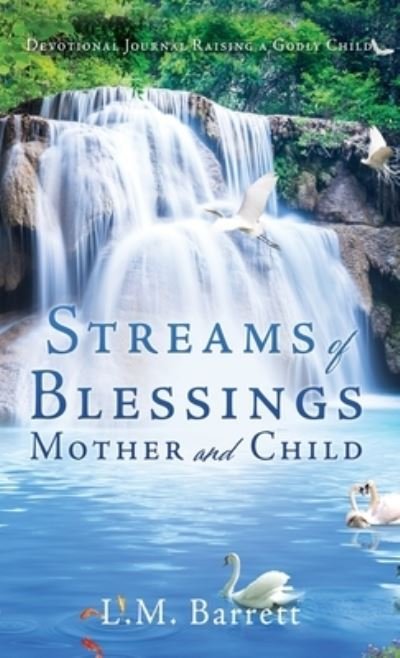 Cover for L M Barrett · Streams of Blessings Mother and Child (Hardcover bog) (2021)