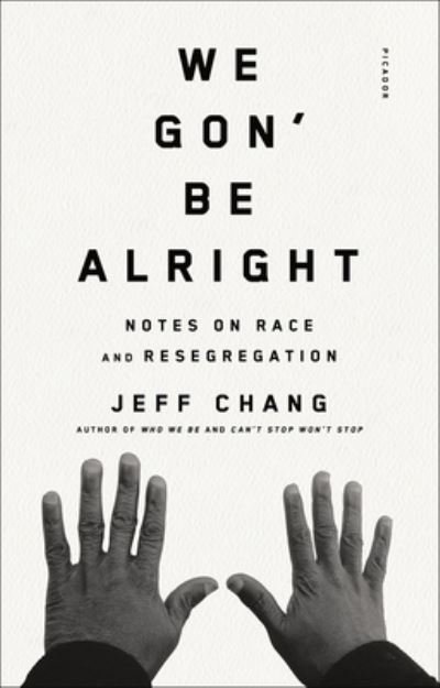 Cover for Jeff Chang · We Gon' Be Alright (Hardcover Book) (2021)