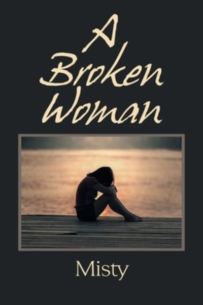 Cover for Misty · A Broken Woman (Paperback Book) (2020)