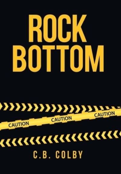 Cover for C B Colby · Rock Bottom (Hardcover bog) (2021)