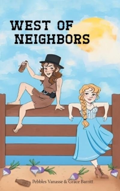 Cover for Pebbles Vanasse · West of Neighbors (Book) (2022)