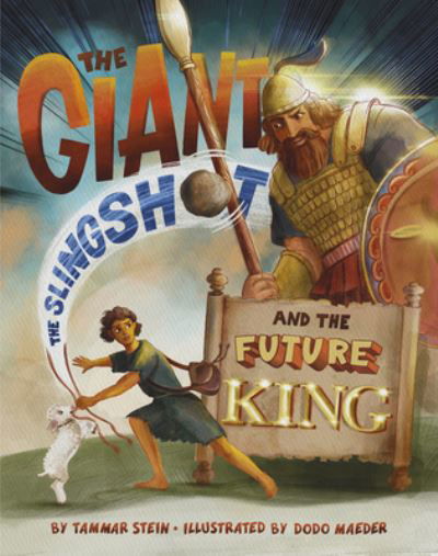 Cover for Tammar Stein · The Giant, the Slingshot, and the Future King (Hardcover Book) (2023)