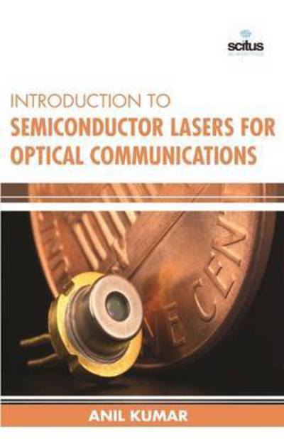 Cover for Anil Kumar · Introduction to Semiconductor Lasers for Optical Communications (Gebundenes Buch) (2015)